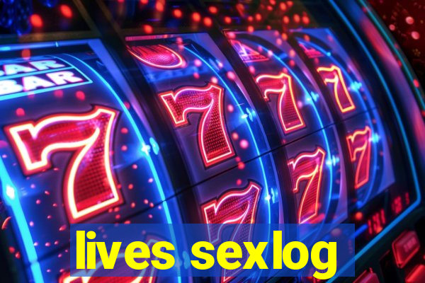 lives sexlog